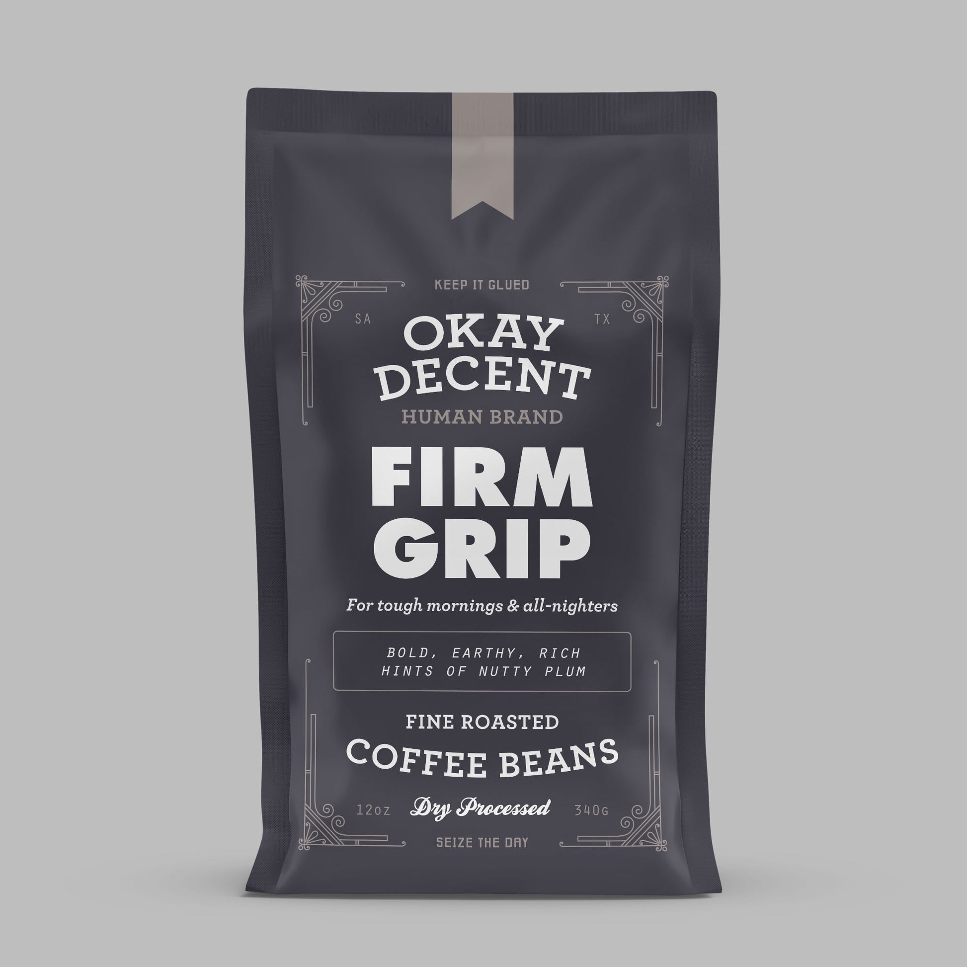 Okay Decent Human Brand Firm Grip Roast
