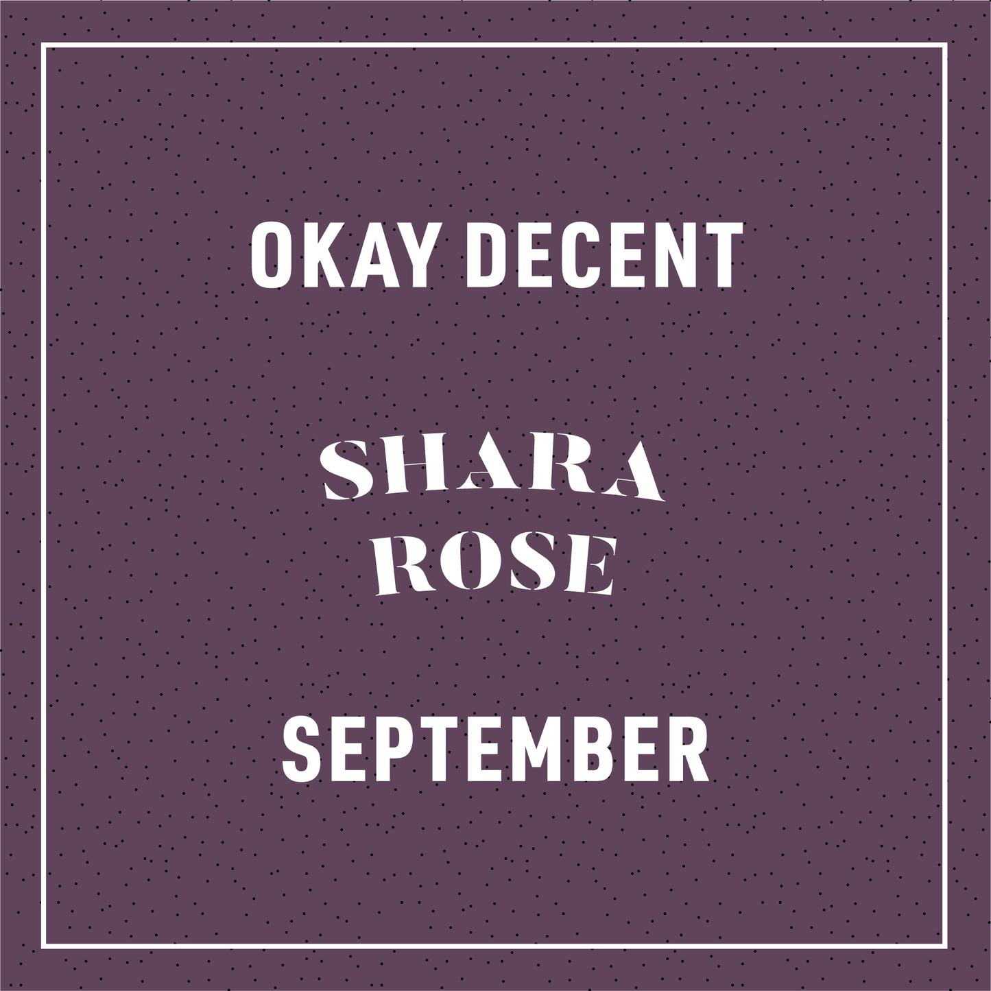 Shara Rose x Okay Decent T-shirt